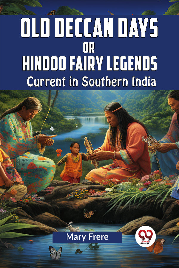 Old Deccan Days  OR  
HINDOO FAIRY LEGENDS
CURRENT IN SOUTHERN INDIA