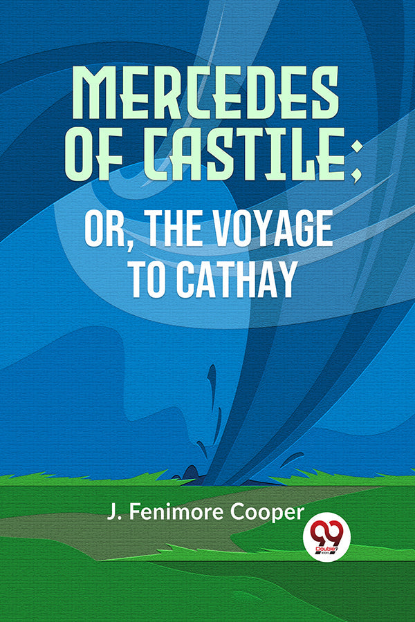 MERCEDES OF CASTILE; OR, THE VOYAGE TO CATHAY