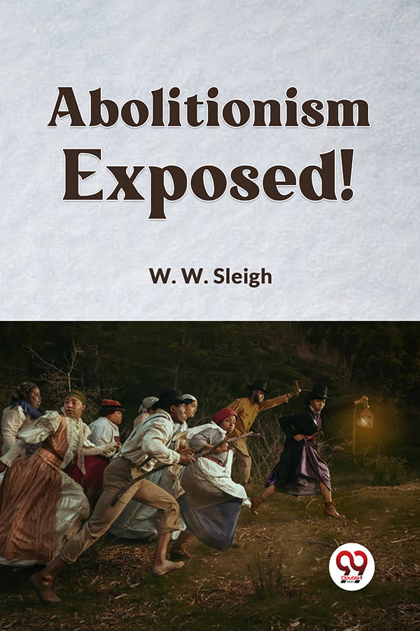 Abolitionism Exposed!