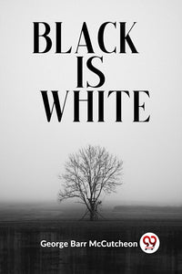 Black is White