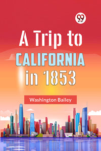 A Trip to California in 1853