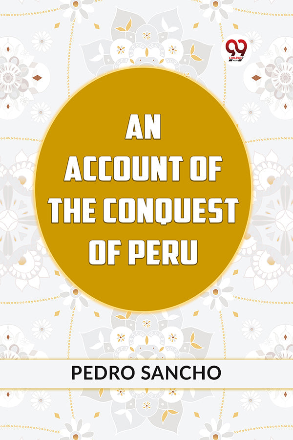 AN ACCOUNT OF THE CONQUEST OF PERU