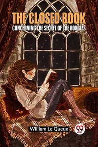 The Closed Book Concerning the Secret of the Borgias