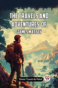 The Travels and Adventures of James Massey