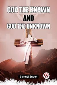 God the Known and God the Unknown