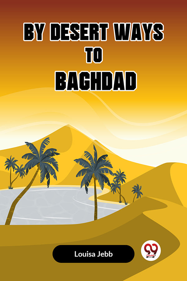 By Desert Ways to Baghdad