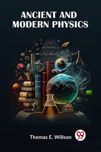 ANCIENT AND MODERN PHYSICS