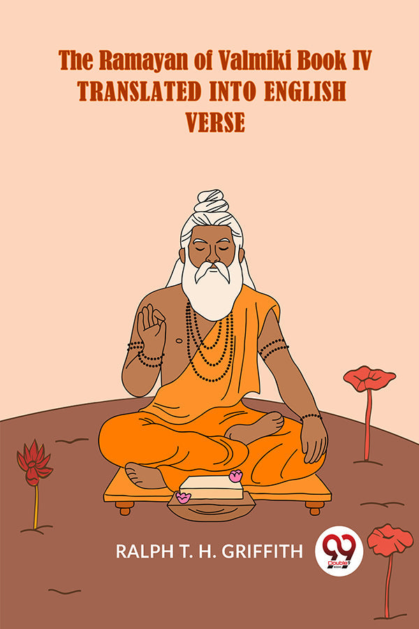 The Ramayan of Valmiki Book IV TRANSLATED INTO ENGLISH VERSE ENGLISH