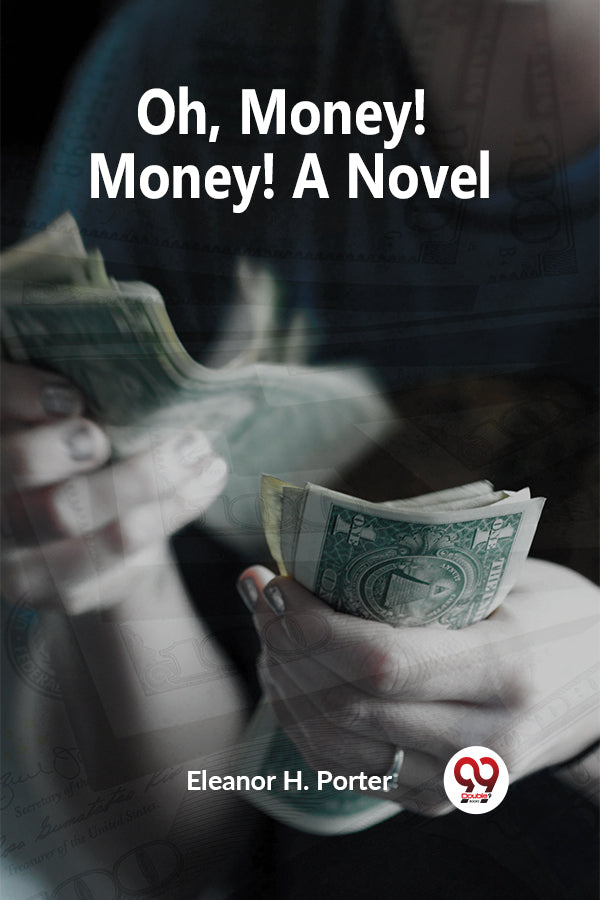 Oh, Money! Money! A Novel