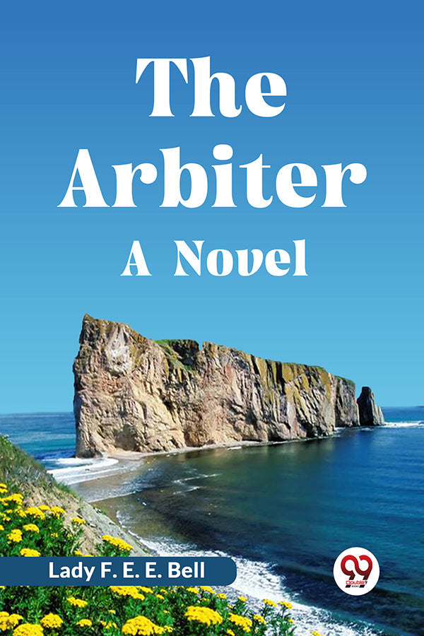 The Arbiter   A NOVEL