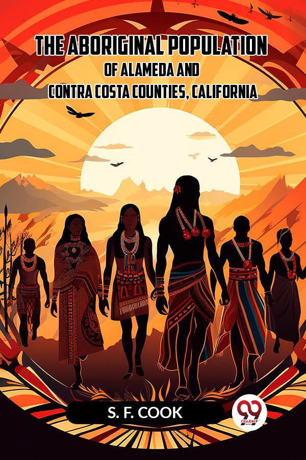 The Aboriginal Population of Alameda and Contra Costa Counties, California