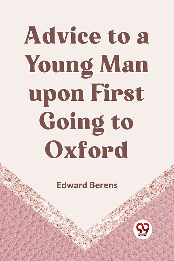 Advice to a Young Man upon First Going to Oxford