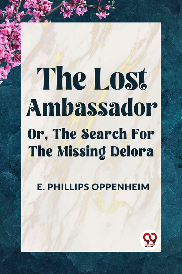 The Lost Ambassador OR, THE SEARCH FOR THE MISSING DELORA