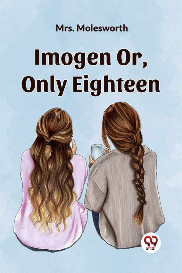 Imogen Or, Only Eighteen