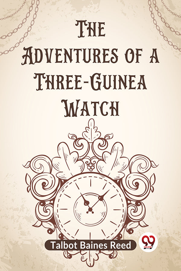 The Adventures of a Three-Guinea Watch