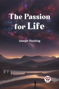 The Passion for Life