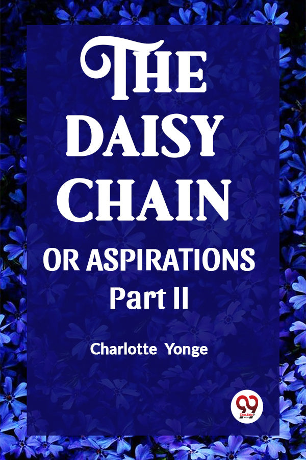 THE DAISY CHAIN OR ASPIRATIONS Part-II