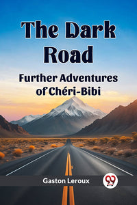 The Dark Road Further Adventures of Cheri-Bibi