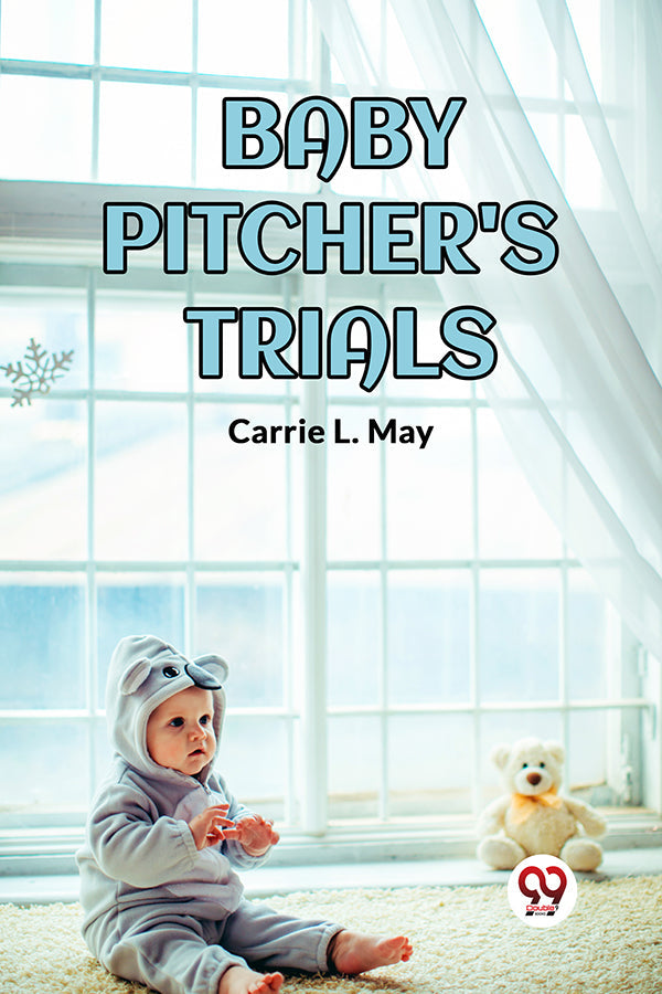 BABY PITCHER'S TRIALS