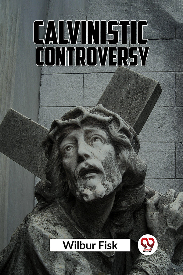 Calvinistic Controversy