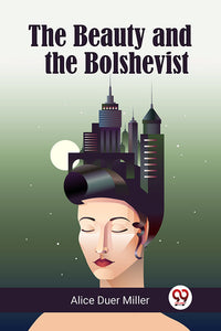 The Beauty and the Bolshevist