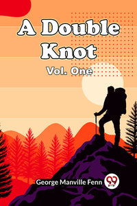 A Double Knot Vol. One