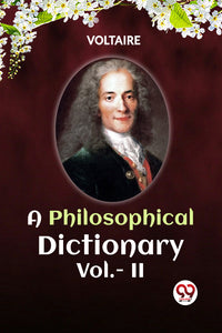 A PHILOSOPHICAL DICTIONARY Vol.- II