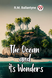 The Ocean and its Wonders