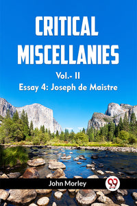 CRITICAL MISCELLANIES Vol.-II Essay 4: Joseph de Maistre