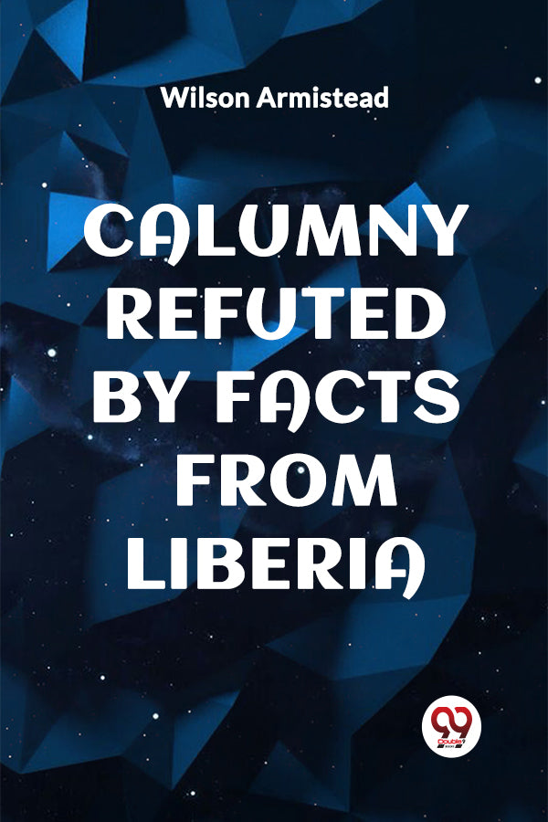 CALUMNY REFUTED BY FACTS FROM LIBERIA