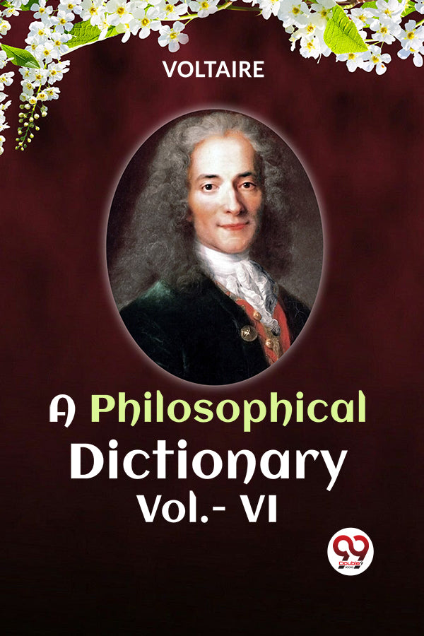 A PHILOSOPHICAL DICTIONARY Vol.- VI