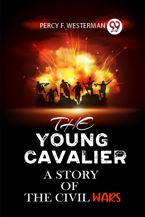 THE YOUNG CAVALIER A STORY OF THE CIVIL WARS