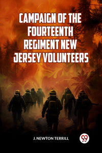 Campaign of the Fourteenth Regiment New Jersey Volunteers