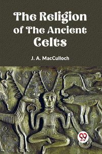 The Religion of the Ancient Celts