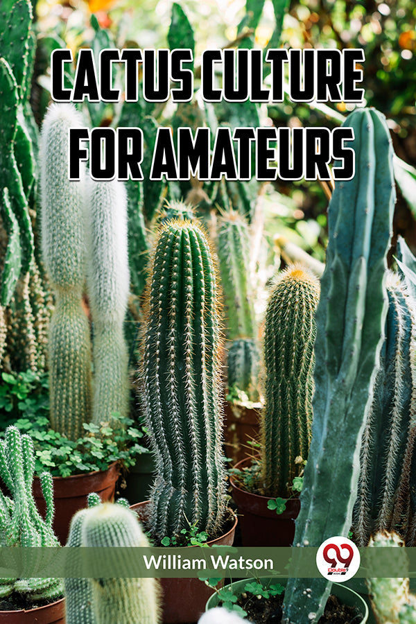 Cactus Culture for Amateurs