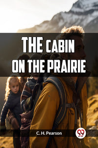 The Cabin on the Prairie