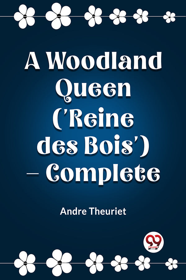 A Woodland Queen ('Reine des Bois') — Complete