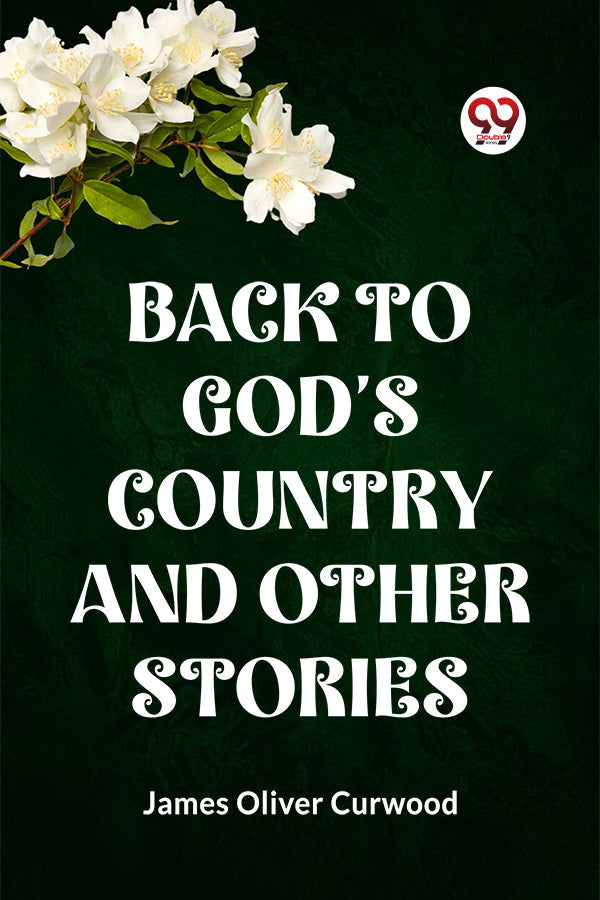 BACK TO GOD'S COUNTRY AND OTHER STORIES