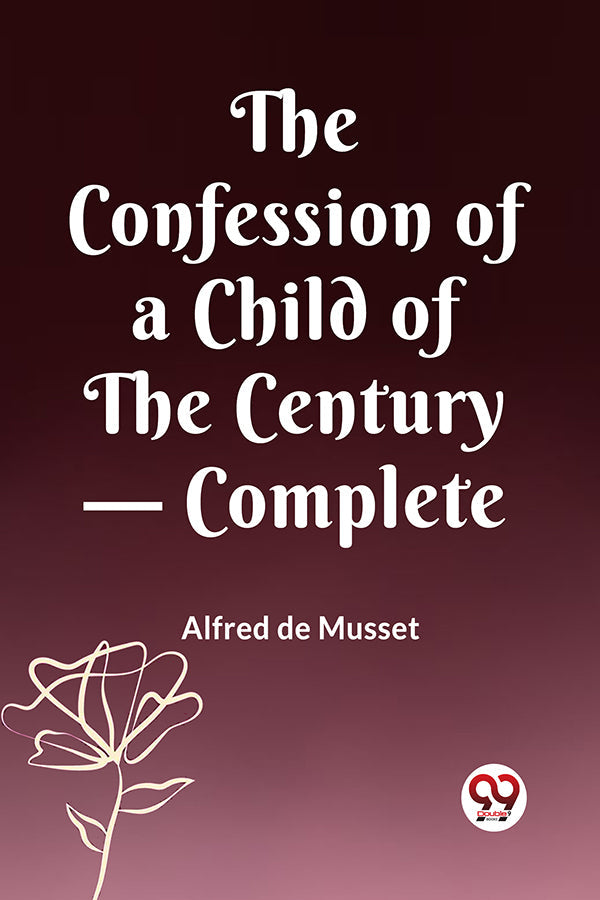 The Confession of a Child of the Century — Complete