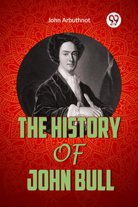 THE HISTORY OF JOHN BULL