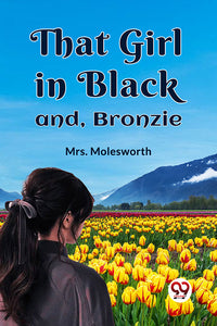 That Girl in Black and, Bronzie