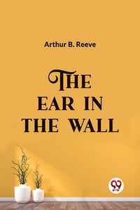 The Ear in the Wall