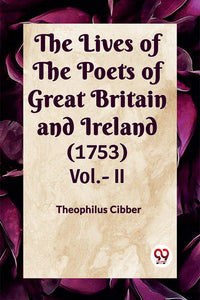 The Lives of the Poets of Great Britain and Ireland (1753) Vol.- II