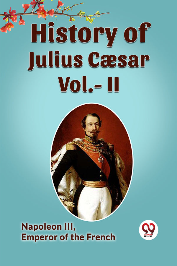 History of Julius Caesar Vol.- II