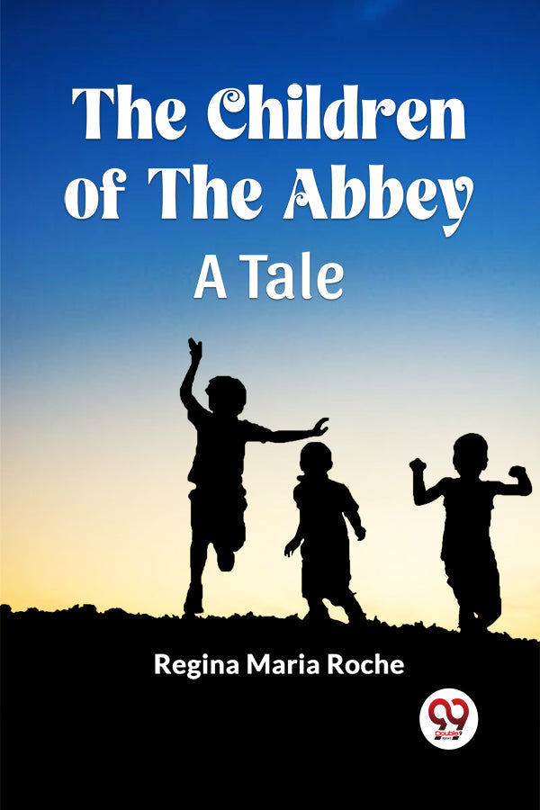 The Children of the Abbey A Tale