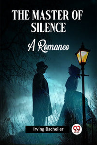 The Master of Silence A Romance