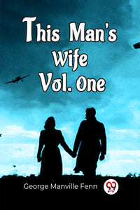 This Man's Wife Vol. One