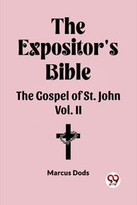 The Expositor's Bible The Gospel of St. John Vol. II