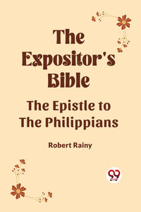 The Expositor's Bible The Epistle to the Philippians