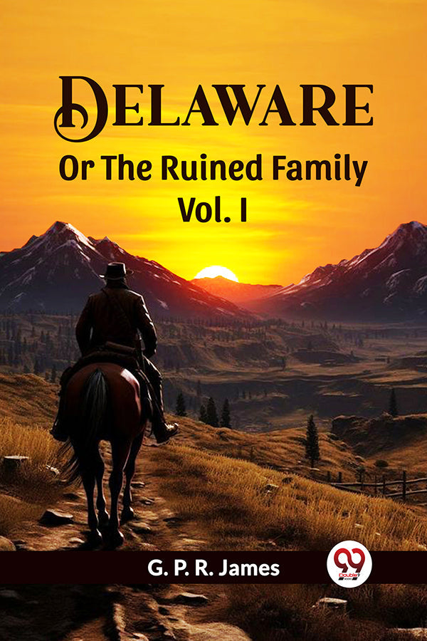 DELAWARE OR THE RUINED FAMILY Vol. I